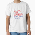 Smart Good Looking And Great Football T-Shirt - Aesthetic Graphic Unisex - T-Shirt, Sweatshirt, Hoodie