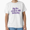 My Life Coach Is Still Buffering T-Shirt - Minimalist Print Men Women - T-Shirt, Sweatshirt, Hoodie
