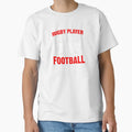 Rugby Player Because Football Players T-Shirt - Graphic Print Men Women - T-Shirt, Sweatshirt, Hoodie