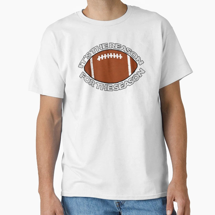 Football Its Reason Season T-Shirt - Unique Graphic for Adults - T-Shirt, Sweatshirt, Hoodie