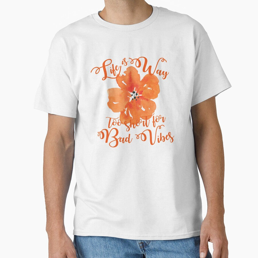 Life is way too short for bad vibes by ApricotBlossom - Adult & Kids T-Shirts, Sweatshirts & Hoodies apparel design preview 1