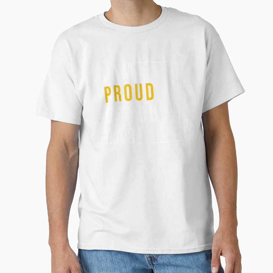 Proud You Dad T-Shirt - Graphic Print Unisex - T-Shirt, Sweatshirt, Hoodie