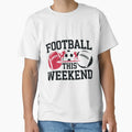 Football This Weekend Bold Modern T-Shirt - Aesthetic Graphic for Adults - T-Shirt, Sweatshirt, Hoodie
