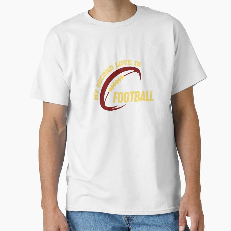 My Second Love Is Football Football Lover T-Shirt - Streetwear Style Unisex - T-Shirt, Sweatshirt, Hoodie