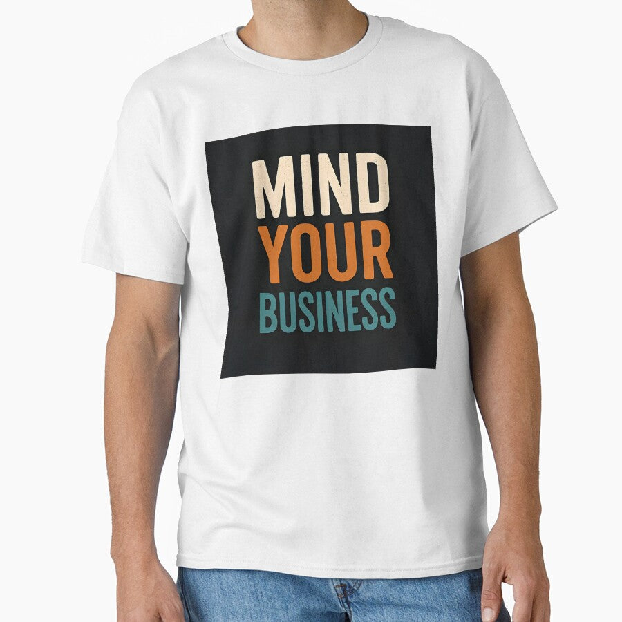 Bold Retro Typography Poster Mind Your Business Quote - Adult & Kids T-Shirts, Sweatshirts & Hoodies apparel design preview 1