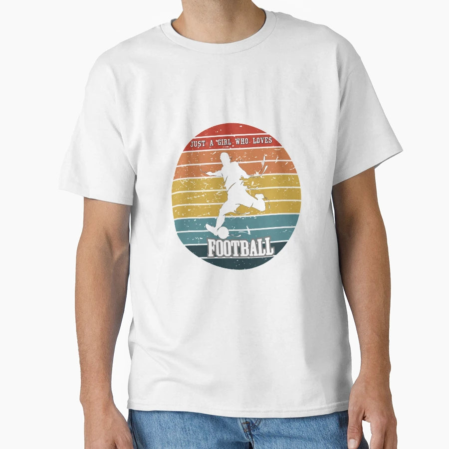 Just Who Loves Football T-Shirt - Streetwear Style Unisex - T-Shirt, Sweatshirt, Hoodie