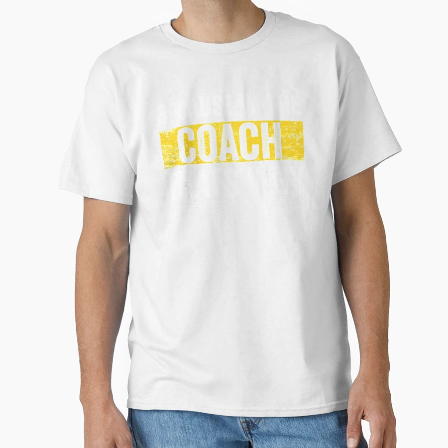 Because Im Coach Thats Why T-Shirt - Custom Art Print Men Women - T-Shirt, Sweatshirt, Hoodie