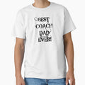 Best Coach Dad Ever T-Shirt - Fun Novelty Design for Adults - T-Shirt, Sweatshirt, Hoodie
