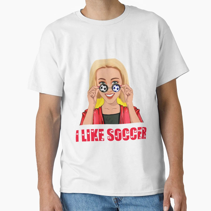 I Like Soccer T-Shirt - Trendy Graphic Unisex - T-Shirt, Sweatshirt, Hoodie