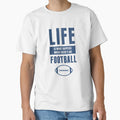 Life American Football Funny T-Shirt - Unique Graphic for Adults - T-Shirt, Sweatshirt, Hoodie