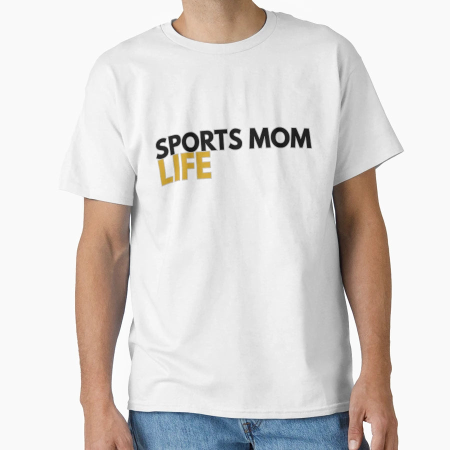 Sports Mom Life Funny Gift Soccer T-Shirt - Novelty Apparel Men Women - T-Shirt, Sweatshirt, Hoodie