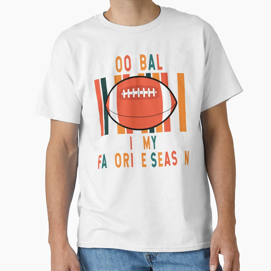 Football Is My Favorite Season T-Shirt - Trendy Graphic Men Women - T-Shirt, Sweatshirt, Hoodie