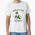 Whats Up Brother Sketch Meme Funny T-Shirt - Trendy Graphic for Adults - T-Shirt, Sweatshirt, Hoodie
