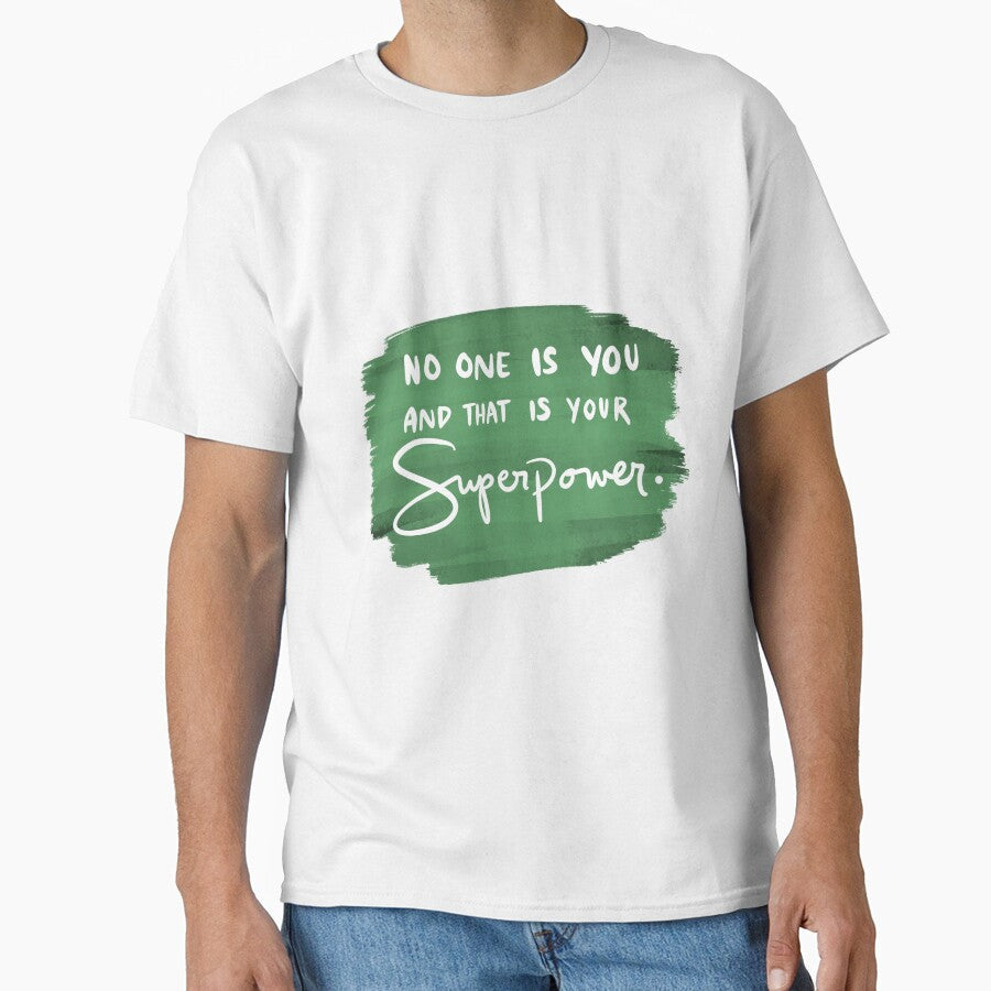 No One Is You And That Your Superpower 5 by - Adult & Kids T-Shirts, Sweatshirts & Hoodies apparel design preview 1