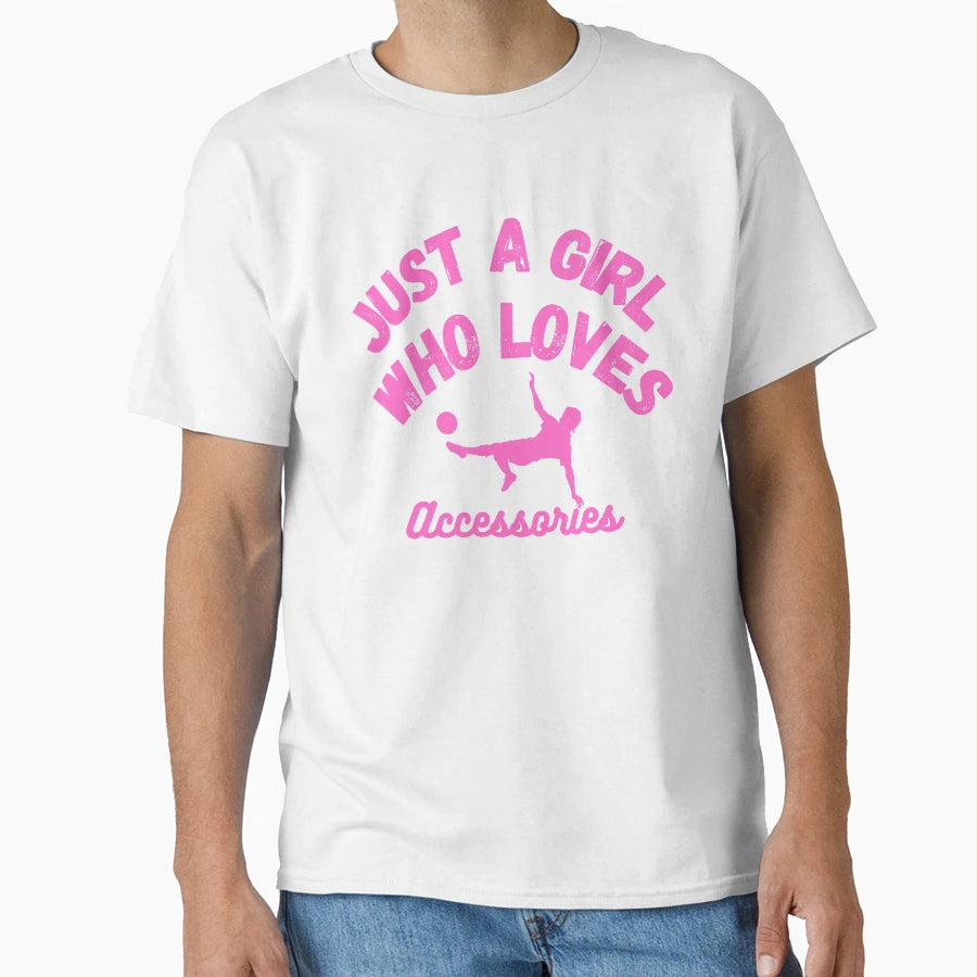 Just Who Loves Soccer T-Shirt - Graphic Print Men Women - T-Shirt, Sweatshirt, Hoodie