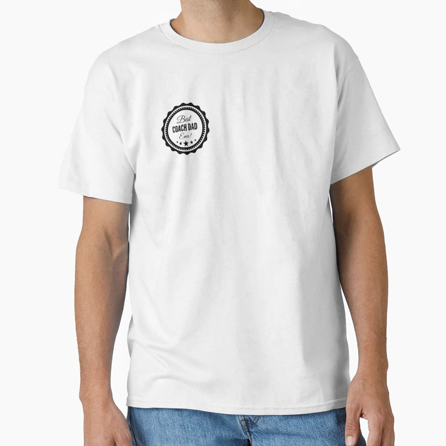 Best Coach Dad Ever T-Shirt - Unique Graphic Unisex - T-Shirt, Sweatshirt, Hoodie