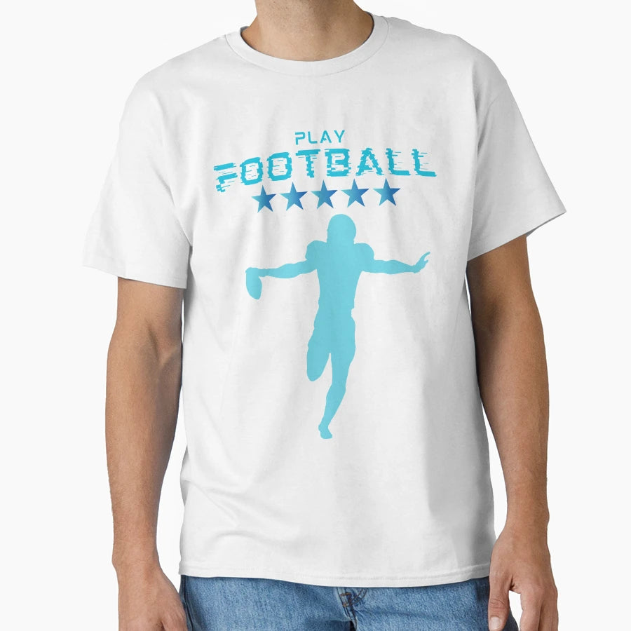 Play Football T-Shirt - Casual Everyday Wear Men Women - T-Shirt, Sweatshirt, Hoodie