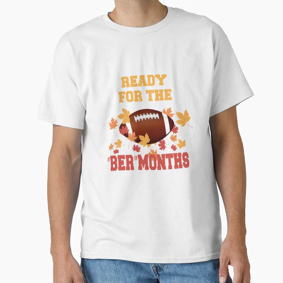 Football Season Ready Ber Months T-Shirt - Casual Everyday Wear for Adults - T-Shirt, Sweatshirt, Hoodie