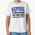 Rafting T-Shirt - Novelty Apparel for Adults - T-Shirt, Sweatshirt, Hoodie
