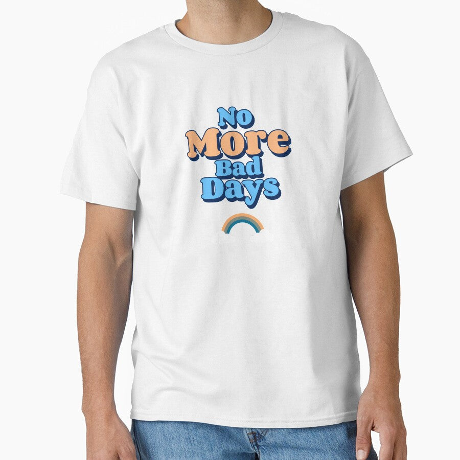No More Bad Days by James Melzer - Adult & Kids T-Shirts, Sweatshirts & Hoodies apparel design preview 1