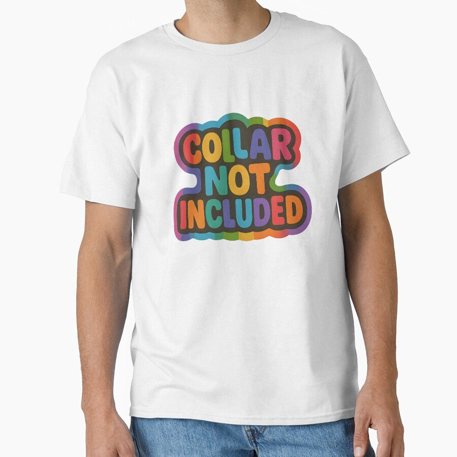 Collar Not Included Bold Rainbow Art by Haus Of Sin - Adult & Kids T-Shirts, Sweatshirts & Hoodies apparel design preview 1