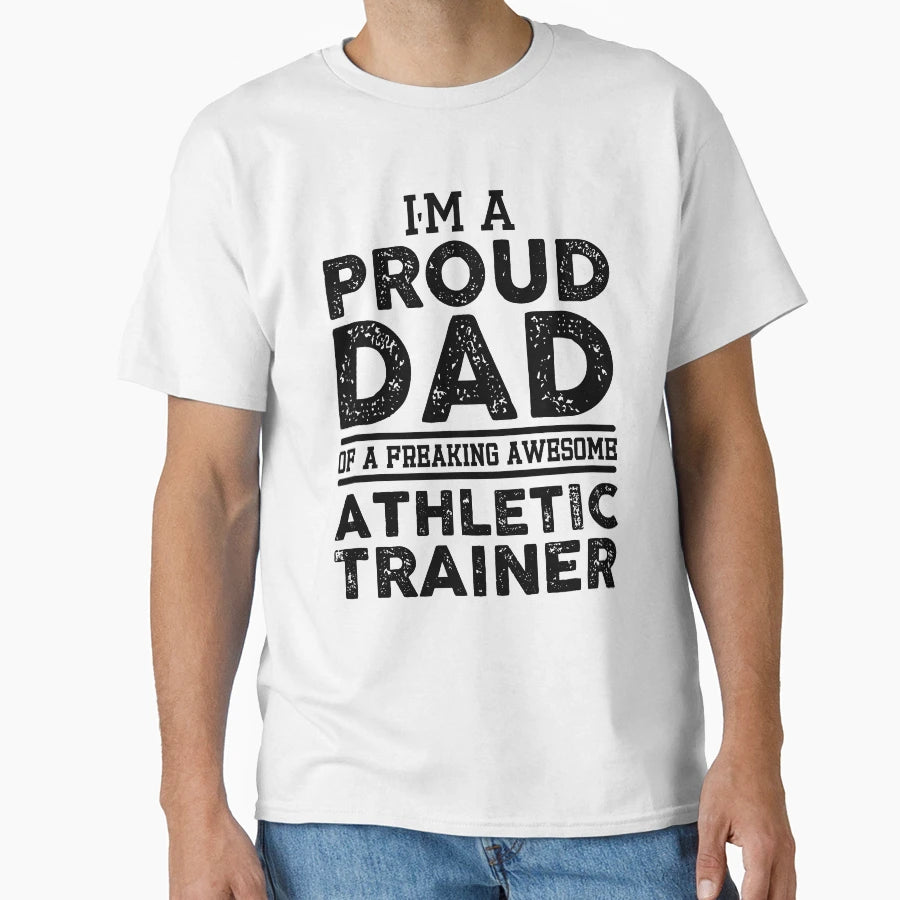 Im Proud Dad Freaking Awesome T-Shirt - Fun Novelty Design Men Women - T-Shirt, Sweatshirt, Hoodie
