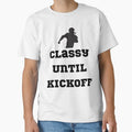 Football Classy Until Kickoff Mom T-Shirt - Aesthetic Graphic Men Women - T-Shirt, Sweatshirt, Hoodie