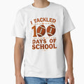 I Tackled 100 Days School Football T-Shirt - Novelty Apparel for Adults - T-Shirt, Sweatshirt, Hoodie