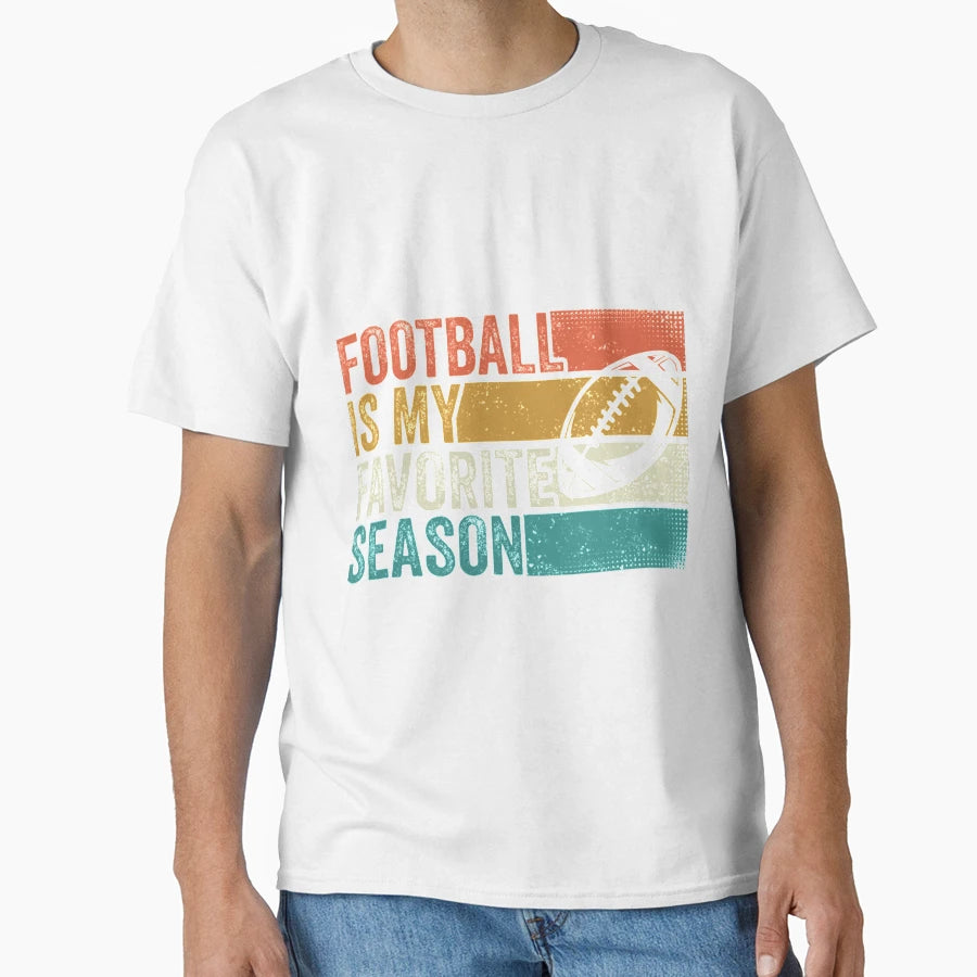 Football T Shirtfootball Is My Favorite T-Shirt - Unique Graphic Unisex - T-Shirt, Sweatshirt, Hoodie