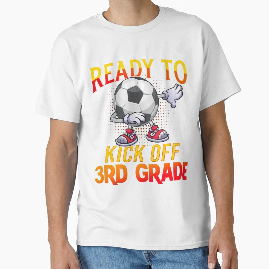 Ready To Kick 3Rd Grade Student T-Shirt - Fun Novelty Design Men Women - T-Shirt, Sweatshirt, Hoodie