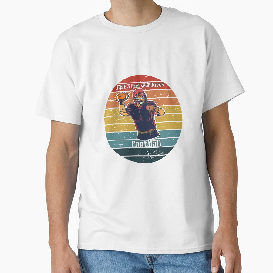 Just Who Loves Football T-Shirt - Streetwear Style Unisex - T-Shirt, Sweatshirt, Hoodie