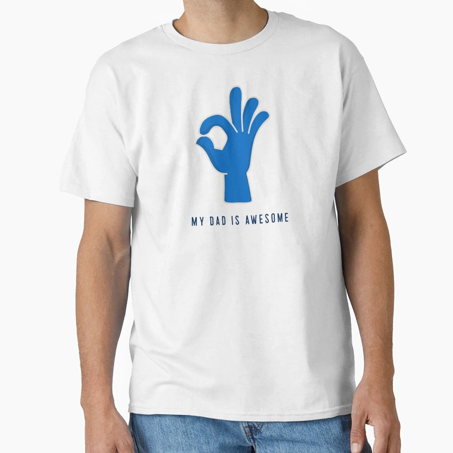 My Dad Is Awesome T-Shirt - Unique Graphic Men Women - T-Shirt, Sweatshirt, Hoodie