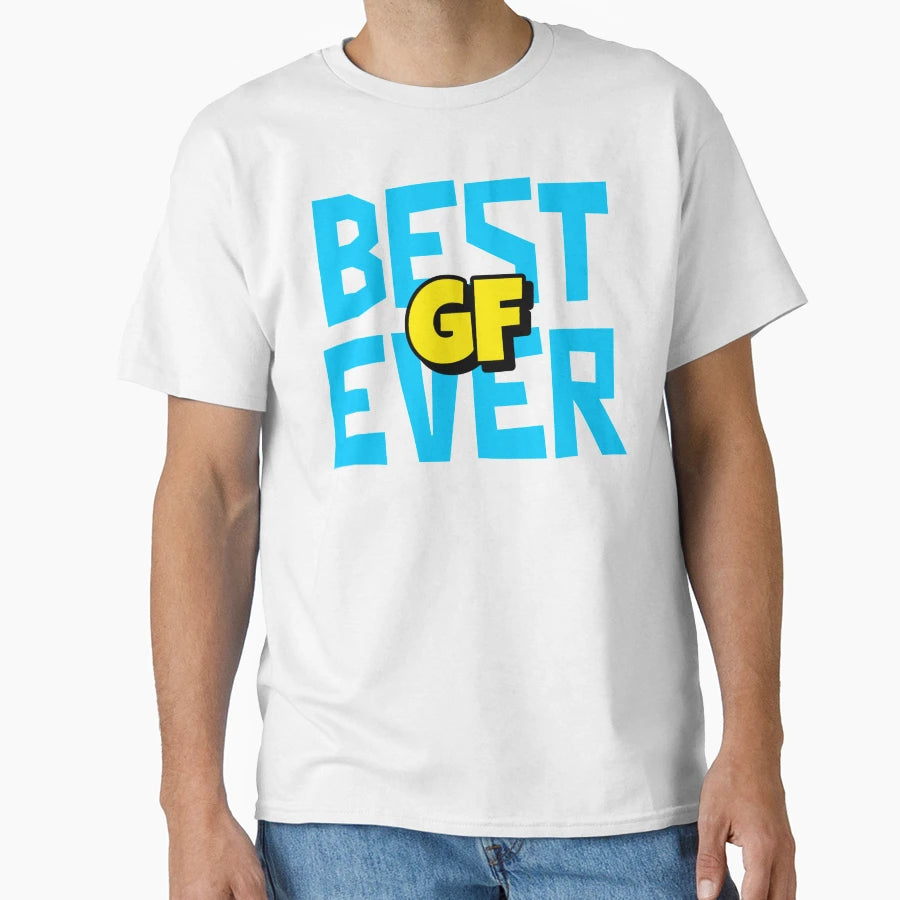Best Girlfriend Ever T-Shirt - Novelty Apparel Men Women - T-Shirt, Sweatshirt, Hoodie