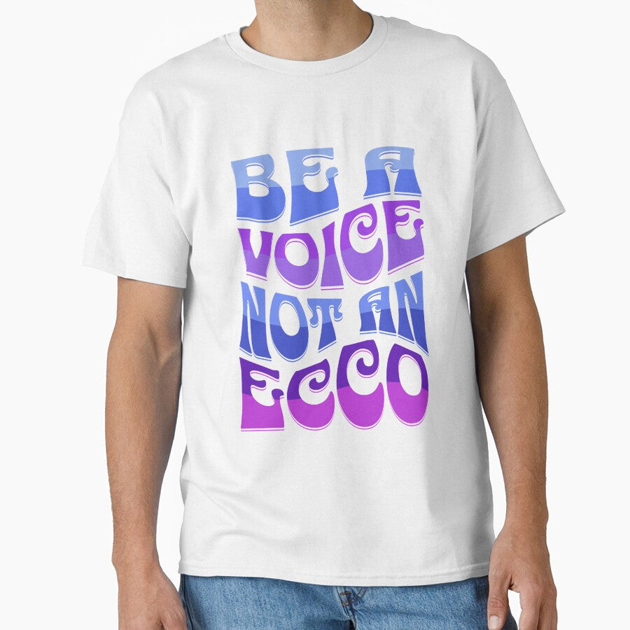 Be A Voice Not An Ecco by GeorgiosT - Adult & Kids T-Shirts, Sweatshirts & Hoodies apparel design preview 1