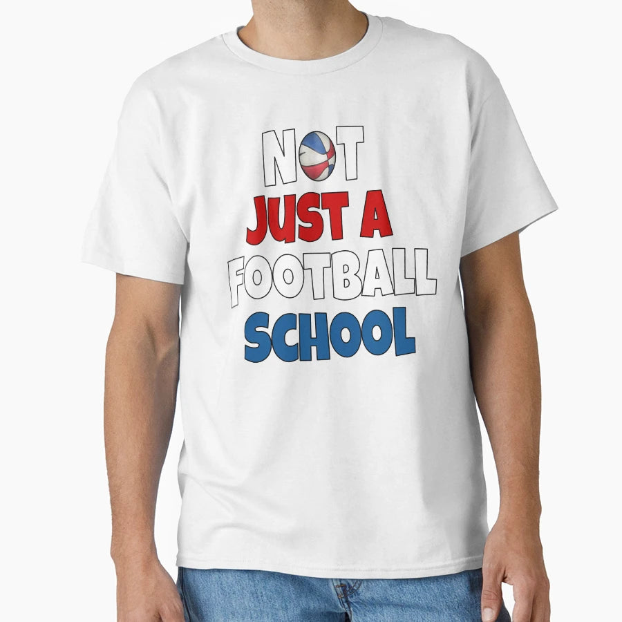 Not Just Football School Red White And T-Shirt - Novelty Apparel Men Women - T-Shirt, Sweatshirt, Hoodie