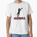 Football T-Shirt - Fun Novelty Design Unisex - T-Shirt, Sweatshirt, Hoodie