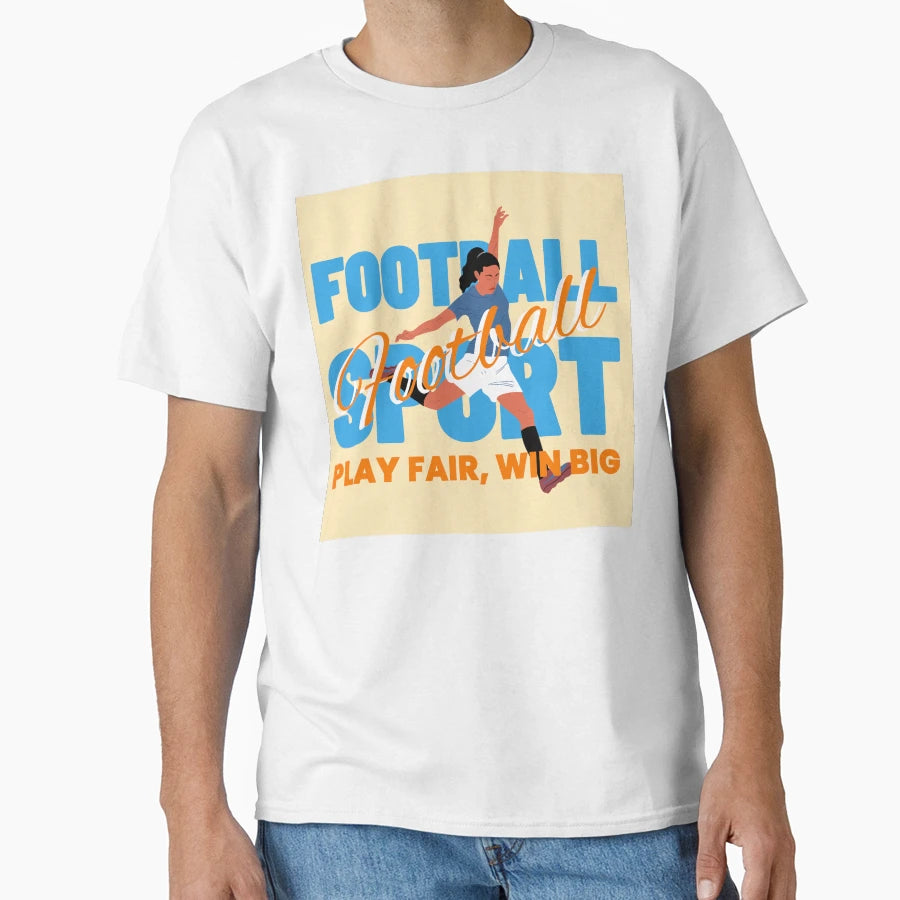 Football Play Fair Win Big T-Shirt - Streetwear Style Unisex - T-Shirt, Sweatshirt, Hoodie