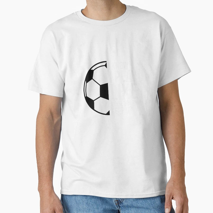 I Play Like Try To Keep Up Soccer T-Shirt - Trendy Graphic Men Women - T-Shirt, Sweatshirt, Hoodie