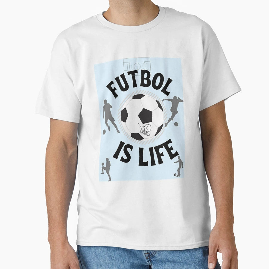 Football Is Life 4 T-Shirt - Streetwear Style for Adults - T-Shirt, Sweatshirt, Hoodie