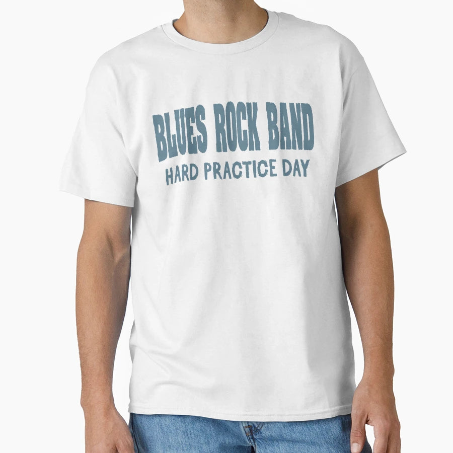 Blues Rock Band Hard Practice Day T-Shirt - Graphic Print Men Women - T-Shirt, Sweatshirt, Hoodie