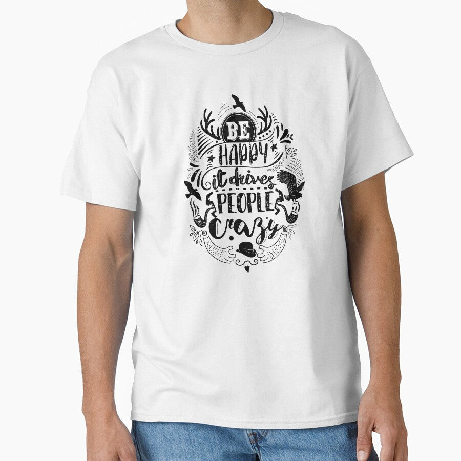 Happy It Drives People Crazy Black Typographic Design - Adult & Kids T-Shirts, Sweatshirts & Hoodies apparel design preview 1