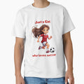 Just Who Loves Soccer T-Shirt - Aesthetic Graphic for Adults - T-Shirt, Sweatshirt, Hoodie