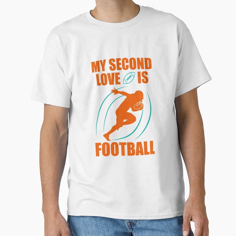My Second Love Is Football T-Shirt - Trendy Graphic Unisex - T-Shirt, Sweatshirt, Hoodie