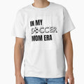 My Soccer Mom Era White T-Shirt - Custom Art Print for Adults - T-Shirt, Sweatshirt, Hoodie