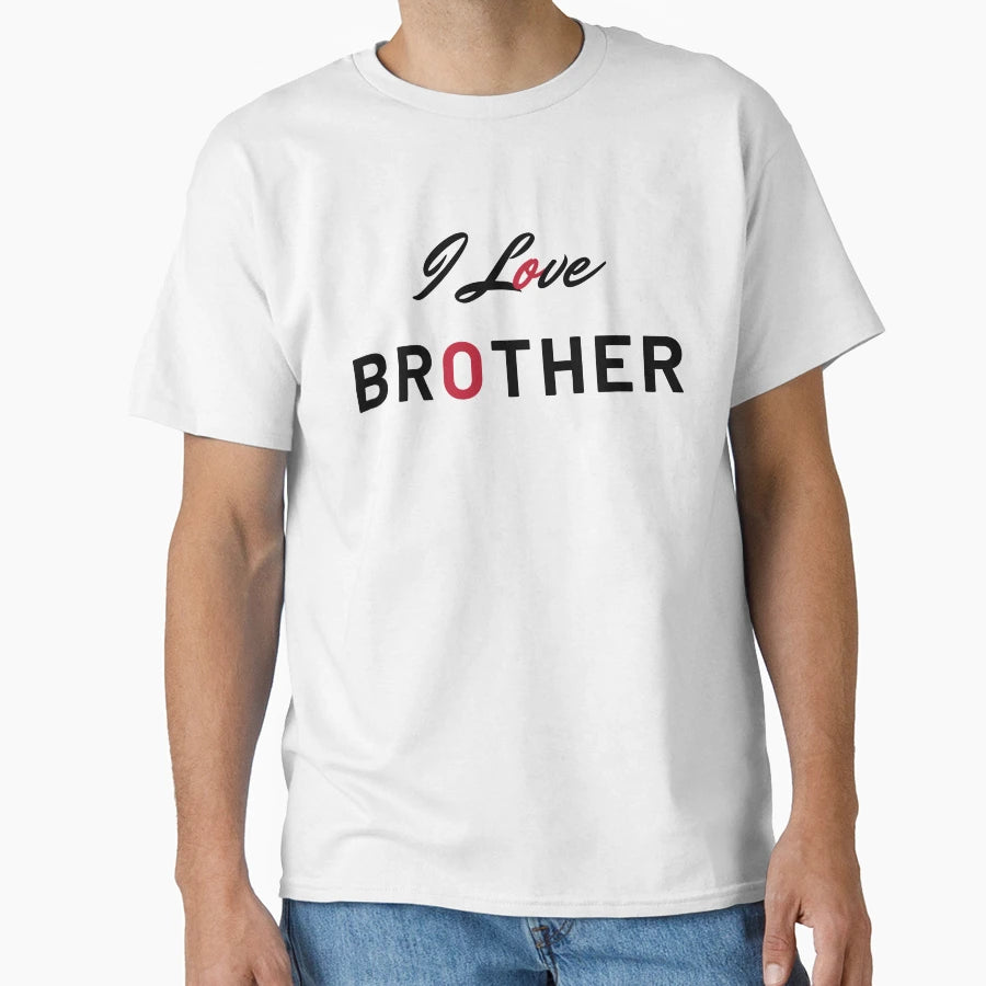 I Love Brother T-Shirt - Custom Art Print Men Women - T-Shirt, Sweatshirt, Hoodie