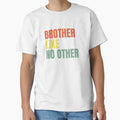 Brother Like No Other T-Shirt - Unique Graphic for Adults - T-Shirt, Sweatshirt, Hoodie