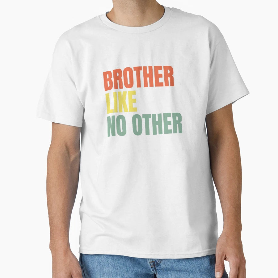 Brother Like No Other T-Shirt - Unique Graphic for Adults - T-Shirt, Sweatshirt, Hoodie