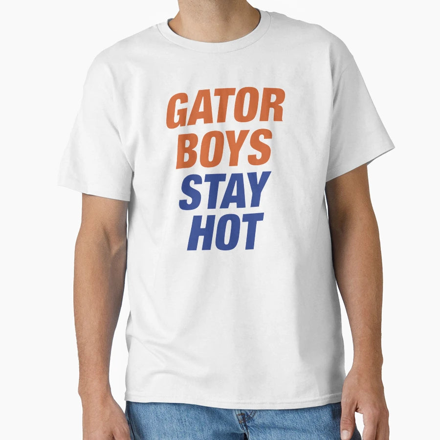 Funny Gator Stay Hot T-Shirt - Casual Everyday Wear for Adults - T-Shirt, Sweatshirt, Hoodie