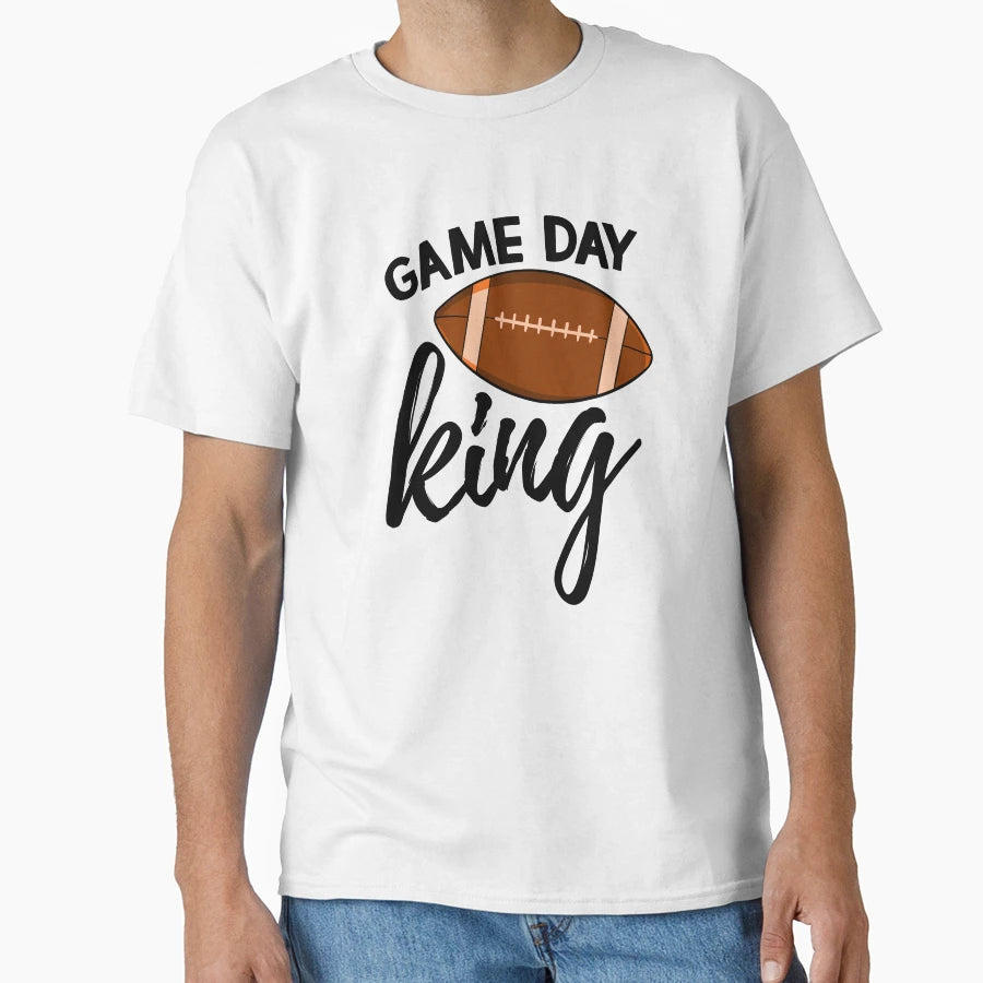 Game Day King T-Shirt - Casual Everyday Wear for Adults - T-Shirt, Sweatshirt, Hoodie