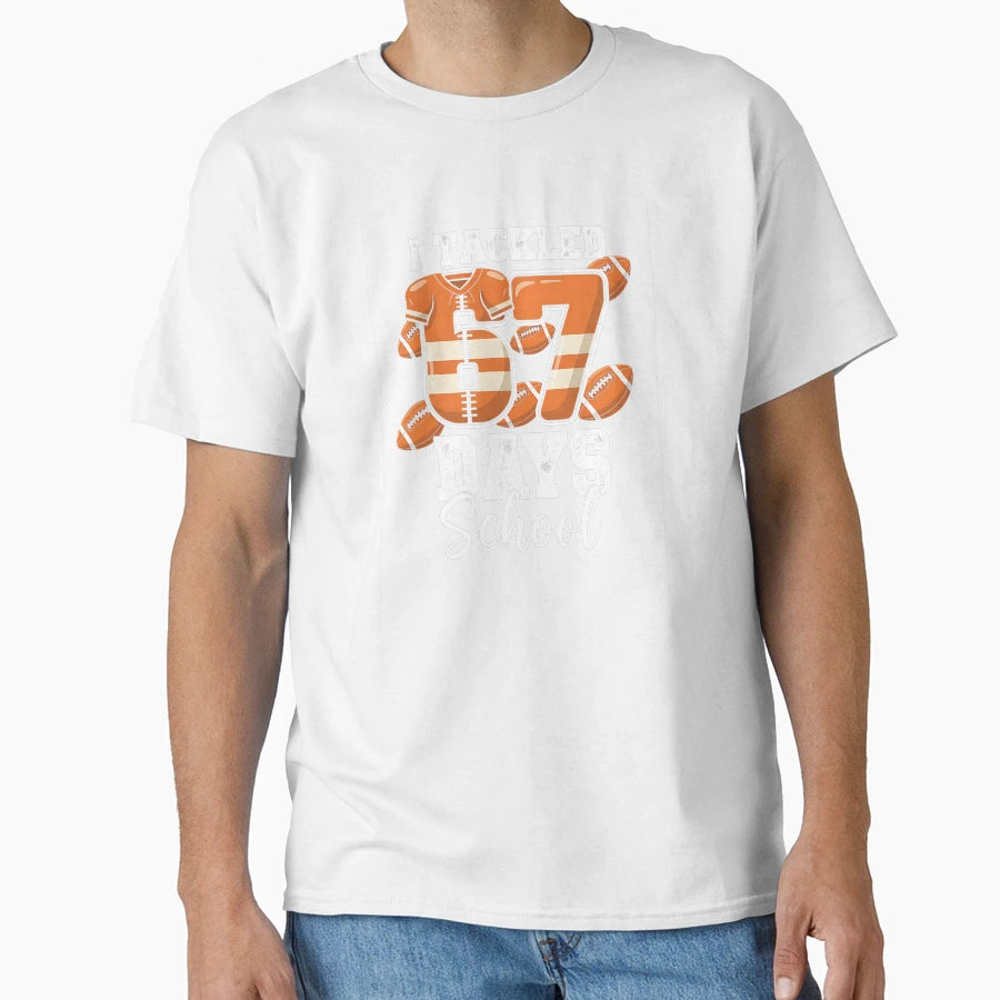 I Tackled 67 Days School Six Seven Meme T-Shirt - Unique Graphic Unisex - T-Shirt, Sweatshirt, Hoodie